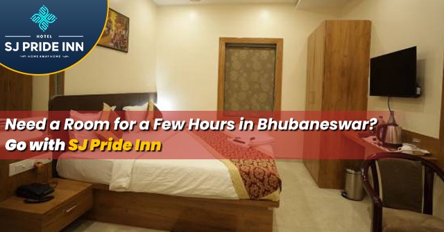 Need a Room for a Few Hours? Try Day Use Hotels in Bhubaneswar